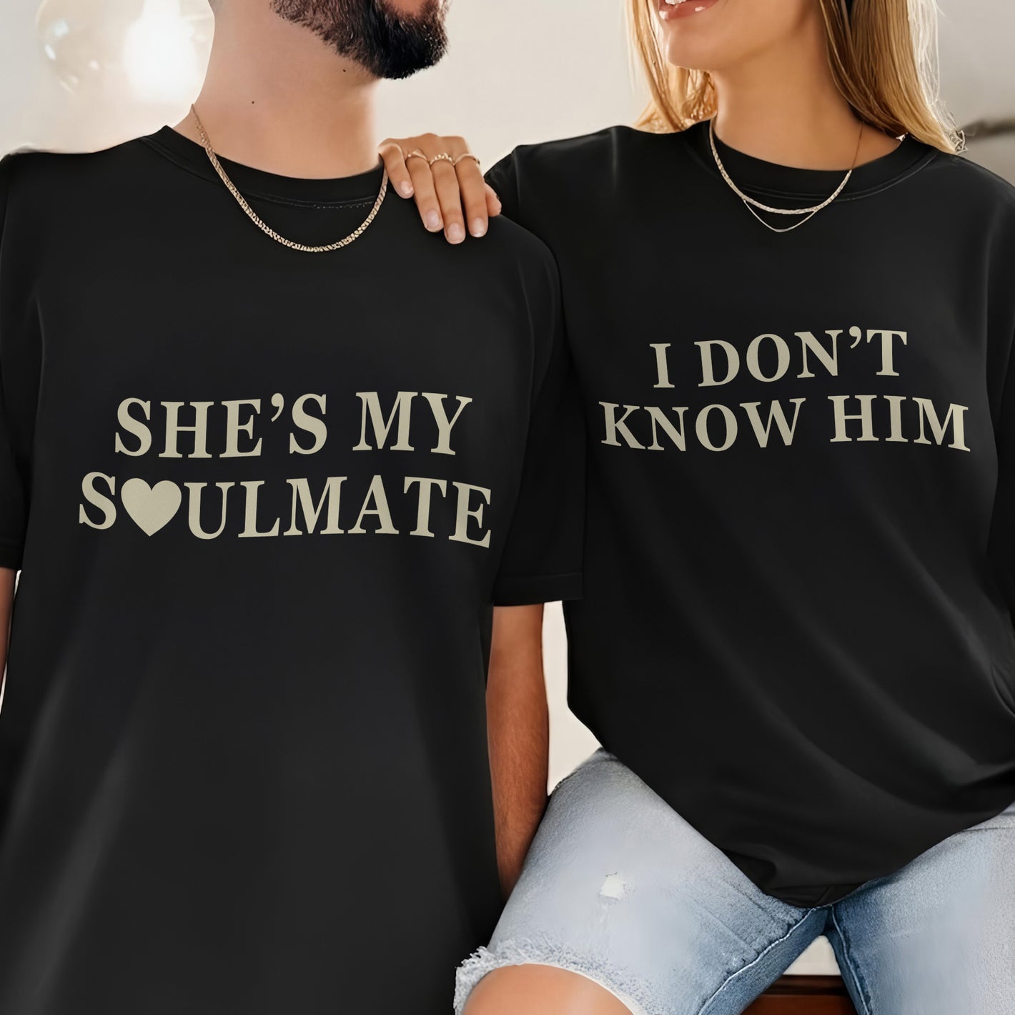 She's My Soulmate, I Don't Know Him – Matching Couple Valentine T-Shirt, Sweatshirt & Hoodie