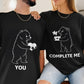 You / Complete Me – Matching Couple Valentine T-Shirt, Sweatshirt & Hoodie