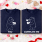 You / Complete Me – Matching Couple Valentine T-Shirt, Sweatshirt & Hoodie