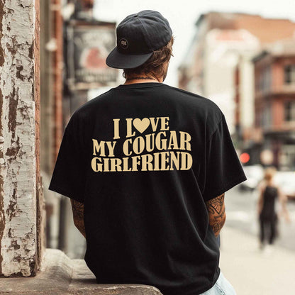 I Love My Cougar Girlfriend – Funny Love Apparel (T-Shirt / Sweatshirt / Hoodie)