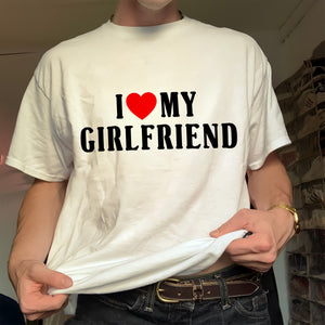 I Love My Girlfriend – Funny Love Apparel (T-Shirt / Sweatshirt / Hoodie)