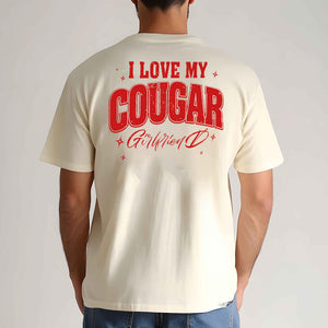 I Love My Cougar Girlfriend Bold Design – Funny Love Apparel (T-Shirt / Sweatshirt / Hoodie)