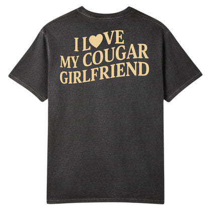 I Love My Cougar Girlfriend Heart Design – Funny Love Apparel (T-Shirt / Sweatshirt / Hoodie)